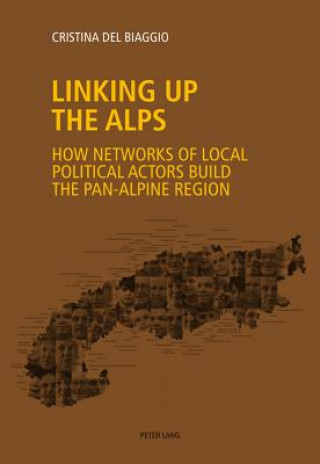 Könyv Linking up the Alps Cristina Del Biaggio
