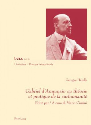 Kniha Gabriel d'Annunzio Ou Theorie Et Pratique de la Surhumanite Georges Hérelle