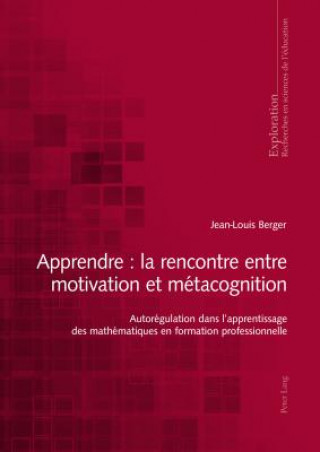 Kniha Apprendre: La Rencontre Entre Motivation Et Metacognition Jean-Louis Berger