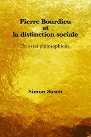 Könyv Pierre Bourdieu Et La Distinction Sociale Simon Susen