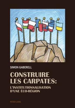 Książka Construire Les Carpates Simon Gaberell