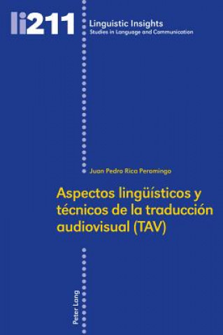 Kniha Aspectos Lingeuaisticos y Taecnicos De La Traducciaon Audiovisual (TAV) Juan Pedro Rica Peromingo