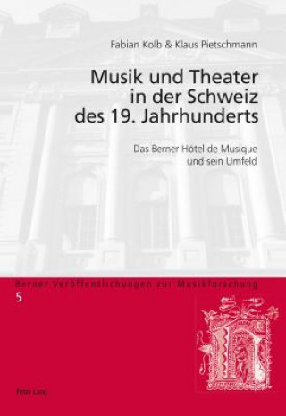 Book Musik Und Theater in Der Schweiz Des 19. Jahrhunderts Fabian Kolb