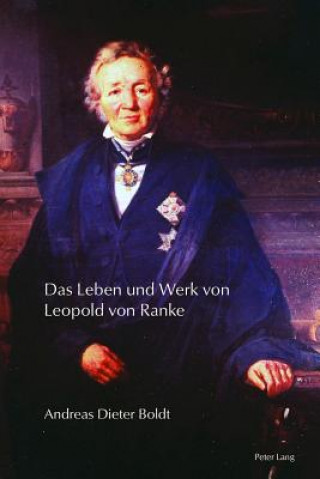 Kniha Das Leben Und Werk Von Leopold Von Ranke Andreas Dieter Boldt