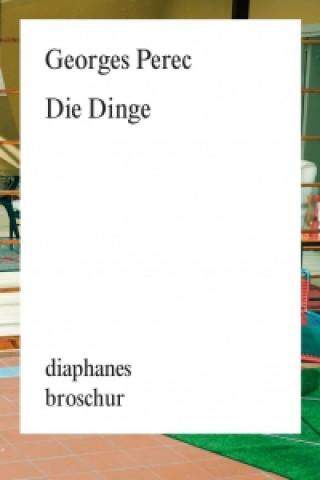 Knjiga Die Dinge Georges Perec