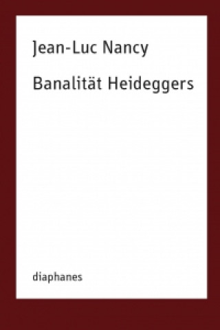 Knjiga Banalität Heideggers Jean-Luc Nancy