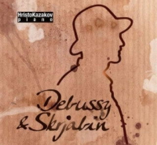 Аудио Debussy & Skrjabin - Audio-CD Hristo Kazakov