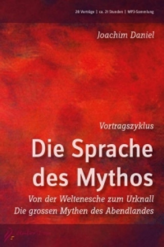 Kniha Vortragszyklus - Die Sprache des Mythos - Audio-MP3-DVD Joachim Daniel