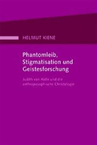 Kniha Phantomleib, Stigmatisation und Geistesforschung Helmut Kiene