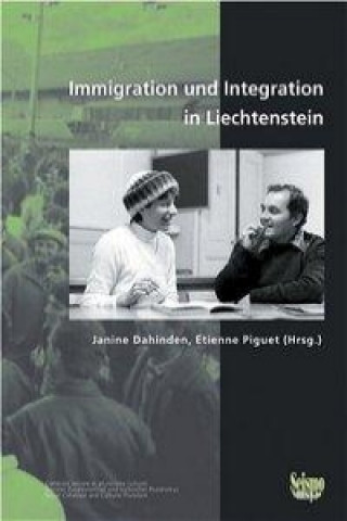 Kniha Immigration und Integration in Liechtenstein Janine Dahinden