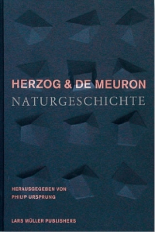 Kniha Herzog und de Meuron: Naturgeschichte Jacques Herzog