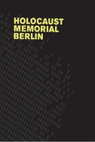 Kniha Holocaust Memorial Berlin Peter Eisenman