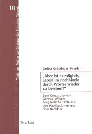 Książka Aber Ist Es Moeglich, Leben Im Nachhinein Durch Woerter Wieder Zu Beleben? Christa Grötzinger Strupler