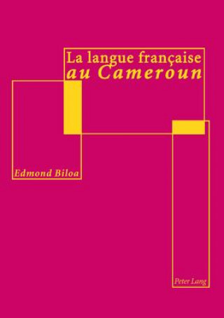 Kniha La langue francaise au Cameroun Edmond Biloa