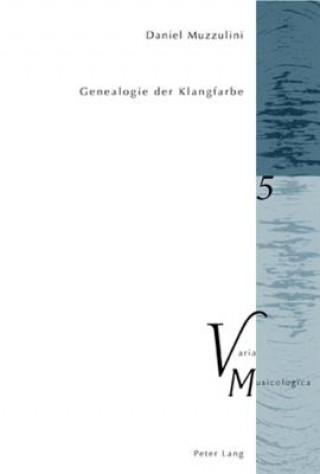 Könyv Genealogie Der Klangfarbe Daniel Muzzulini