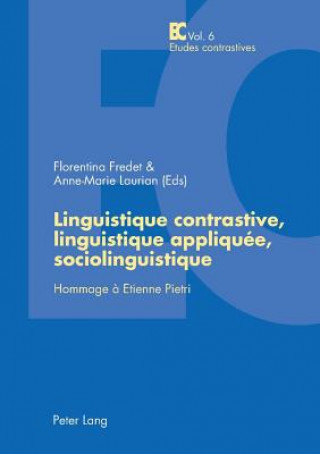 Könyv Linguistique Contrastive, Linguistique Appliquee, Sociolinguistique Florentina Fredet