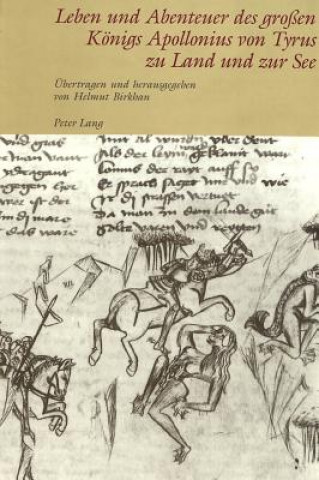 Kniha Leben Und Abenteuer Des Grossen Koenigs Apollonius Von Tyrus Zu Land Und Zur See Heinrich von Neustadt