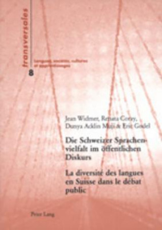 Könyv Die Schweizer Sprachenvielfalt Im Oeffentlichen Diskurs- La Diversite Des Langues En Suisse Dans Le Debat Public Jean Widmer