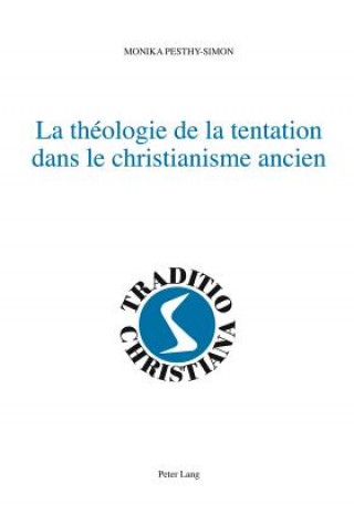 Kniha Theologie de la Tentation Dans Le Christianisme Ancien Monika Pesthy-Simon