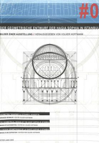 Livre Der Geometrische Entwurf Der Hagia Sophia in Istanbul Volker Hoffmann