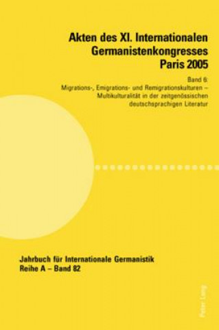 Book Akten des XI. Internationalen Germanistenkongresses Paris 2005- Â«Germanistik im Konflikt der KulturenÂ» Jean-Marie Valentin