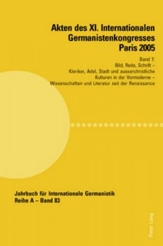 Kniha Akten des XI. Internationalen Germanistenkongresses Paris 2005- Â«Germanistik im Konflikt der KulturenÂ» Jean-Marie Valentin