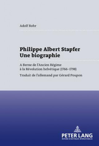 Könyv Philippe Albert Stapfer Une Biographie Adolf Rohr