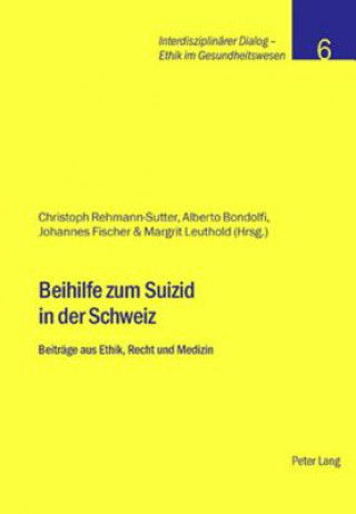 Kniha Beihilfe Zum Suizid in Der Schweiz Christoph Rehmann-Sutter