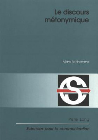 Könyv Le Discours Metonymique Marc Bonhomme