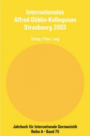 Knjiga Internationales Alfred-Doeblin-Kolloquium Strasbourg 2003 Christine Maillard