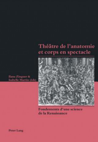 Kniha Theatre de l'Anatomie Et Corps En Spectacle Ilana Zinguer