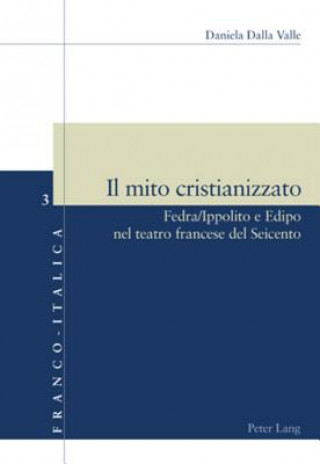 Könyv Il Mito Cristianizzato Daniela Dalla Valle