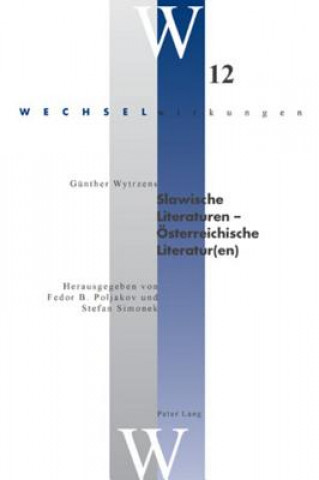 Carte Slawische Literaturen - OEsterreichische Literatur(en); Herausgegeben von Fedor B. Poljakov und Stefan Simonek Günther Wytrzens