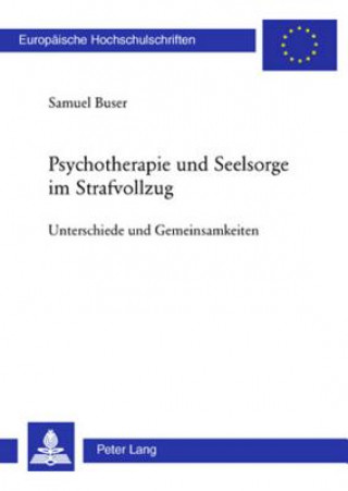 Kniha Psychotherapie Und Seelsorge Im Strafvollzug Samuel Buser