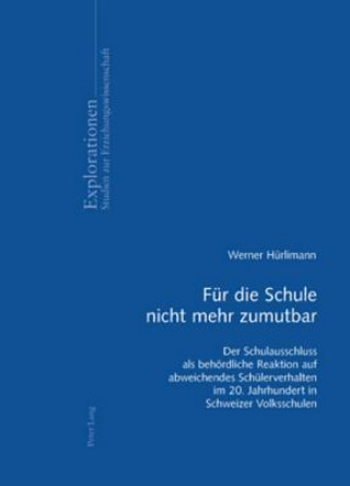 Książka Fuer Die Schule Nicht Mehr Zumutbar Werner Hürlimann