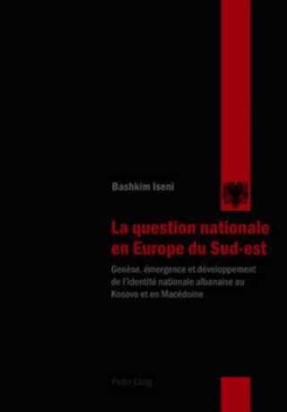 Kniha La Question Nationale En Europe Du Sud-Est Bashkim Iseni