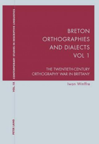 Kniha Breton Orthographies and Dialects - Vol. 1 Iwan Wmffre