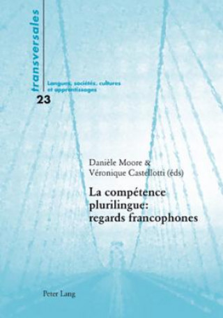Carte Competence Plurilingue: Regards Francophones Dani?le Moore