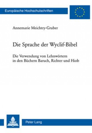 Kniha Die Sprache Der Wyclif-Bibel Annemarie Meichtry-Gruber