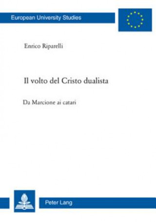 Könyv Il Volto del Cristo Dualista Enrico Riparelli