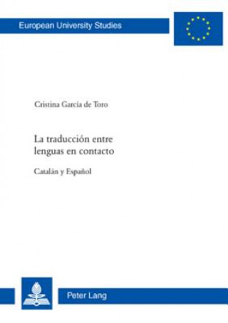 Carte La Traduccion Entre Lenguas En Contacto Cristina García de Toro