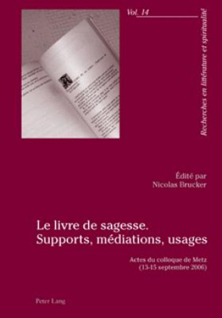 Kniha Le livre de sagesse. Supports, mediations, usages Nicolas Brucker