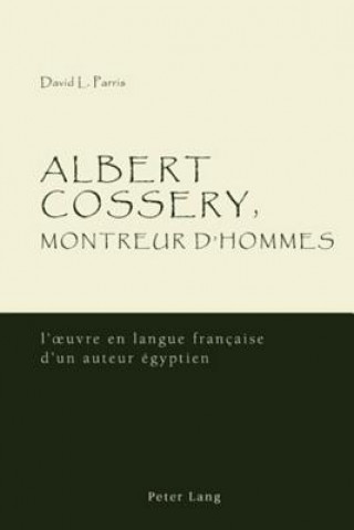 Kniha Albert Cossery, Montreur D'hommes David L. Parris