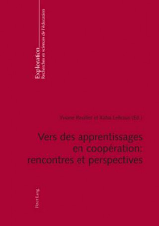 Книга Vers Des Apprentissages En Cooperation: Rencontres Et Perspectives Yviane Rouiller