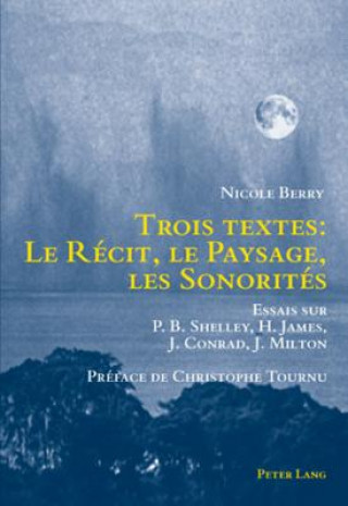Kniha Trois textes : le recit, le paysage, les sonorites Nicole Berry