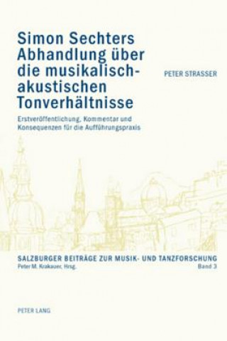 Kniha Simon Sechters Abhandlung ueber die musikalisch-akustischen Tonverhaeltnisse Peter Strasser