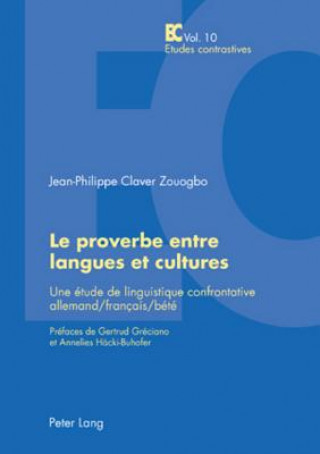 Kniha Le Proverbe Entre Langues Et Cultures Jean-Philippe Claver Zouogbo