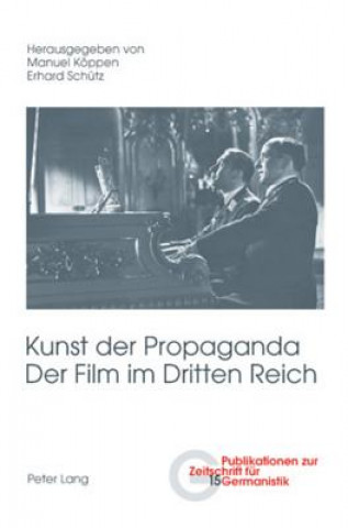 Könyv Kunst Der Propaganda- Der Film Im Dritten Reich Manuel Köppen