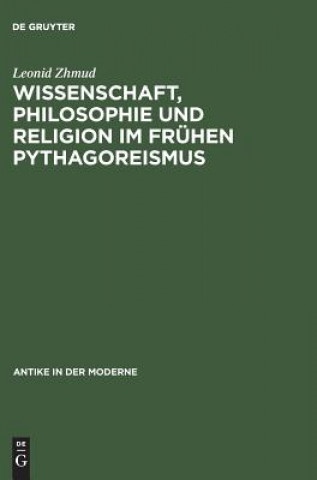 Book Wissenschaft, Philosophie Und Religion Im Fruehen Pythagoreismus (Paper Only) Leonid Zhmud