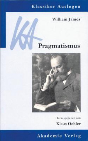 Carte William James: Pragmatismus William James